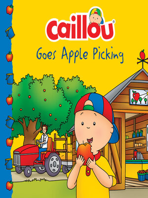cover image of Caillou Goes Apple Picking